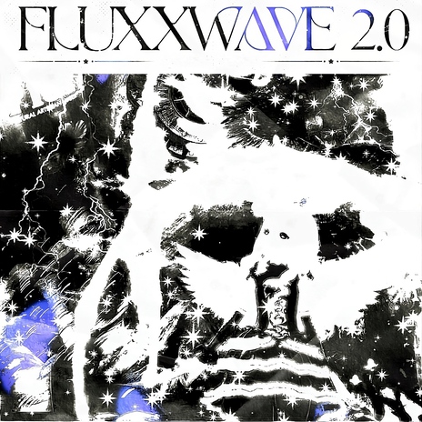 FLUXXWAVE 2.0 | Boomplay Music