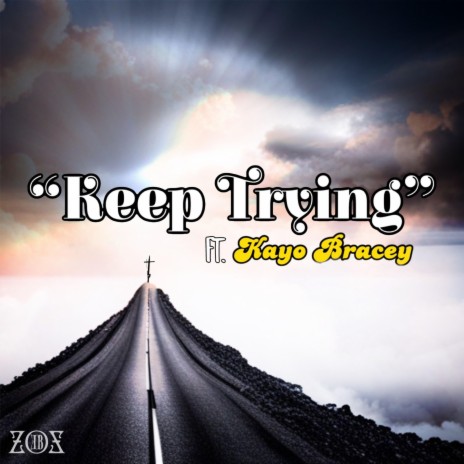 Keep Trying ft. Kayo Bracey | Boomplay Music