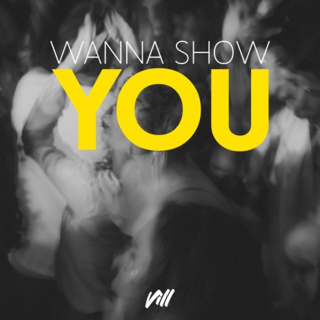 Wanna Show You