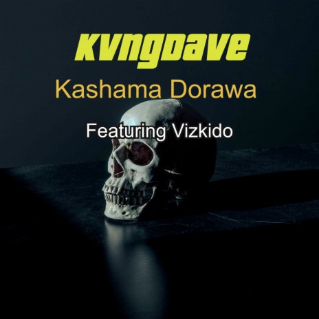 Kashama Dorawa ft. Vizkido | Boomplay Music