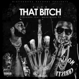 Fuck That Bitch (feat. MoneyBagg Yo)