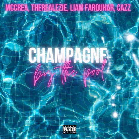 Champagne By The Pool (feat. therealEZIE, Cazz & Liam Farquhar) | Boomplay Music