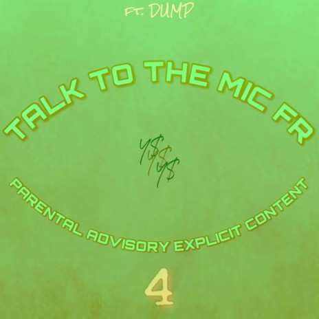 Talk To The Mic Fr 4 (feat. DUMP) | Boomplay Music