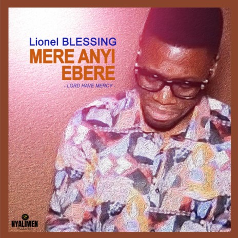 MERE ANYI EBERE (Lord have mercy) | Boomplay Music
