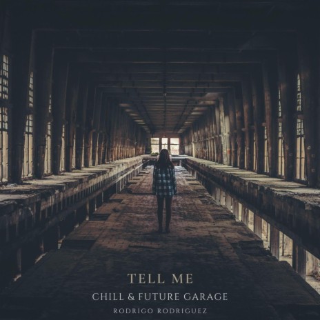 Tell Me (Chill & Future Garage)