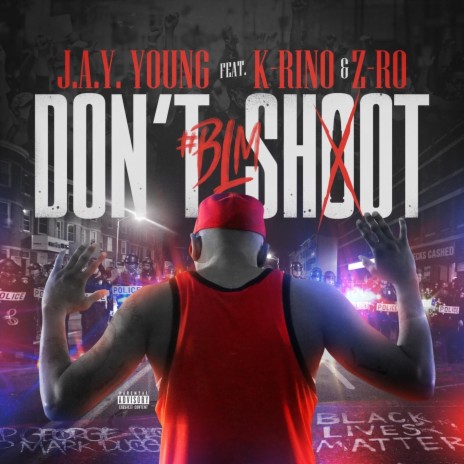 Don't Shoot #BLM (feat. Z-Ro & K-Rino) | Boomplay Music