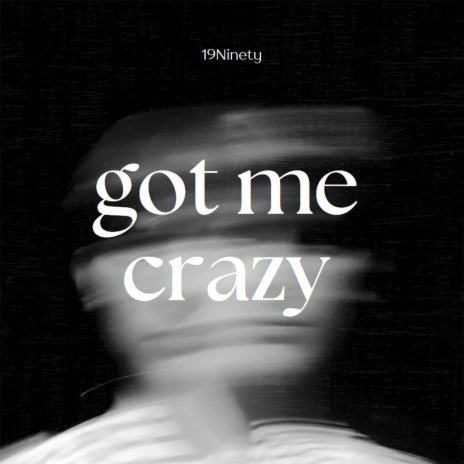 Got Me Crazy | Boomplay Music