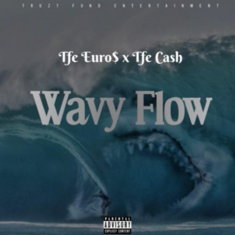 Wavy Flow ft. Tfe Cash | Boomplay Music