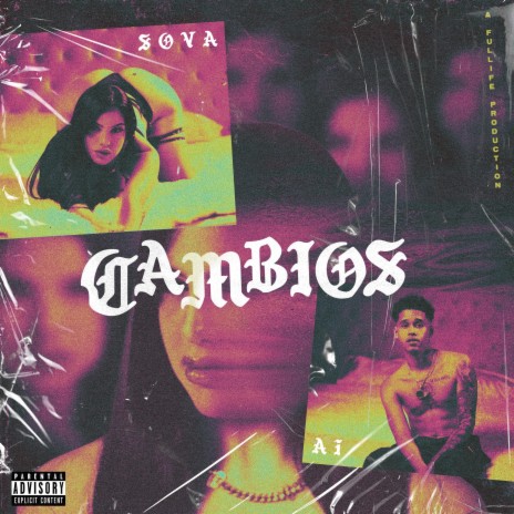 Cambios ft. Sova $avage & Fullife | Boomplay Music