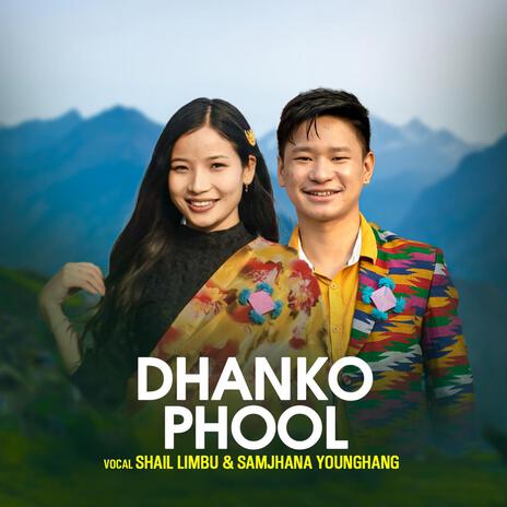 Dhanko Phool | Samjhana Yonghang Shail Limbu | Boomplay Music