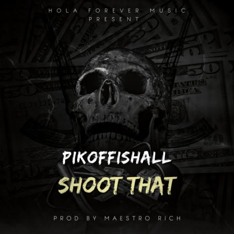 SHOOT THAT (feat. P.I.K OFFISHALL) | Boomplay Music