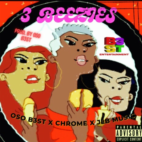 3 BEEZIES ft. Chrome & JLB Music