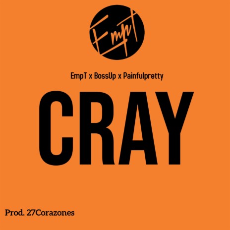 CRAY (feat. Boss Up & Painfulpretty) | Boomplay Music