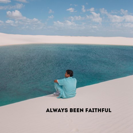 Always Been Faithful | Boomplay Music