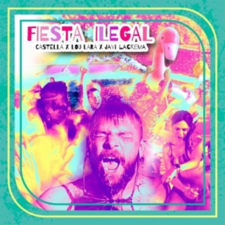 Fiesta Ilegal (feat. Lou Lara & Javi Lacrema)