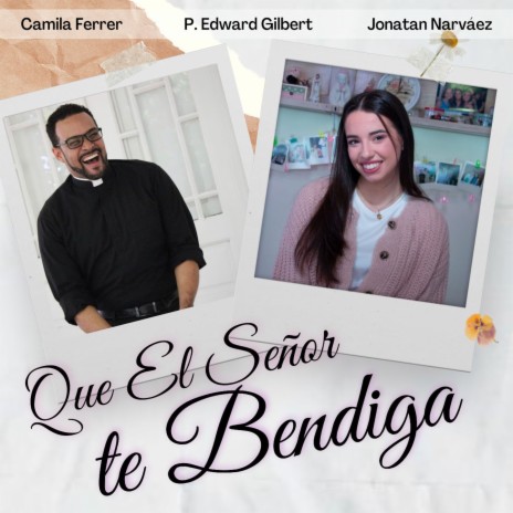 Que el Señor Te Bendiga ft. P. Edward Gilbert & Jonatan Narváez | Boomplay Music