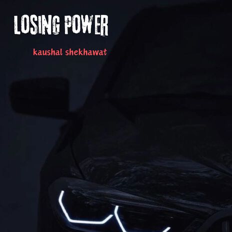 Losing Power | Boomplay Music