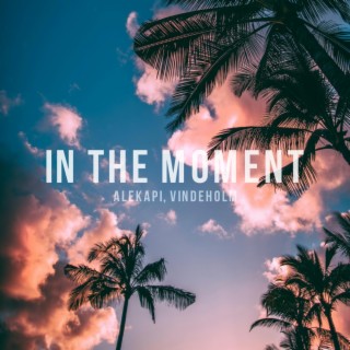 In The Moment
