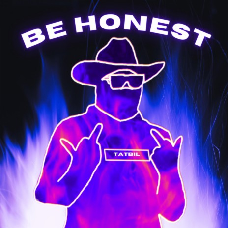 BE HONEST | Boomplay Music