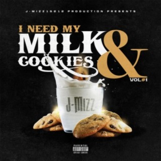 I Need My Milk & Cookies, Vol. 1
