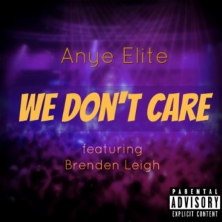 We Don't Care (feat. Brenden Leigh)