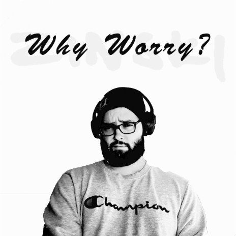 Why Worry? | Boomplay Music