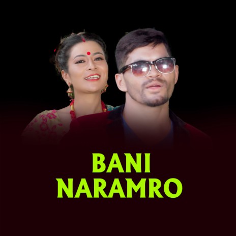 BANI NARAMRO ft. Krishna Bhattarai & Laxmi Nepali | Boomplay Music