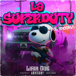 LA SUPERDUTY (EL SNOOPY)