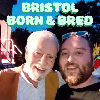 Bristol Born and Bred (The Wurzels Style)