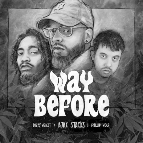 Way Before ft. Phillip Wolf & Dizzy Wright | Boomplay Music