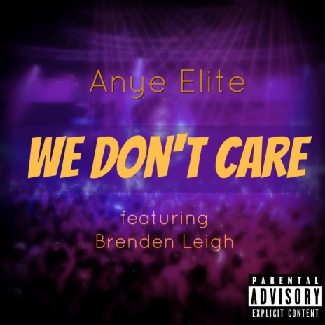 We Don't Care (feat. Brenden Leigh) | Boomplay Music