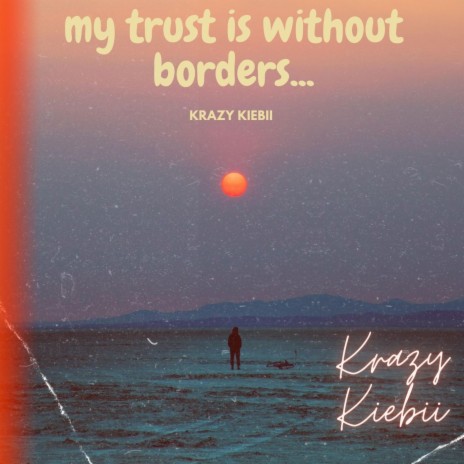 my trust is without borders... (oceans)