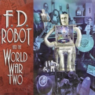 F.D.Robot and the World War Two