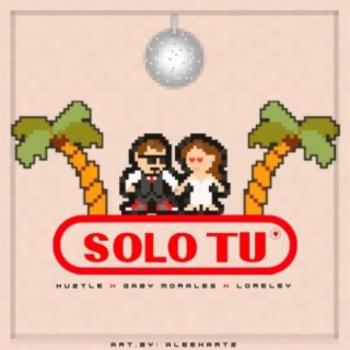 Solo Tu (feat. Gaby Morales & Loreley)