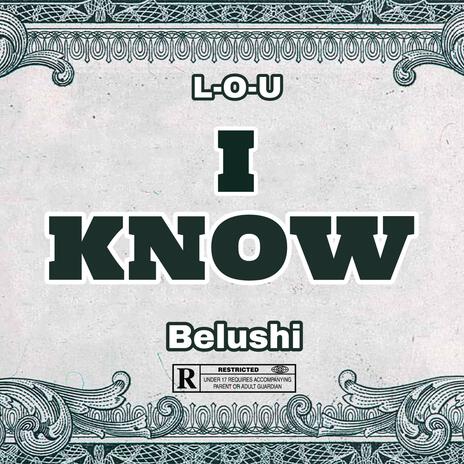 I Know ft. Belushi | Boomplay Music