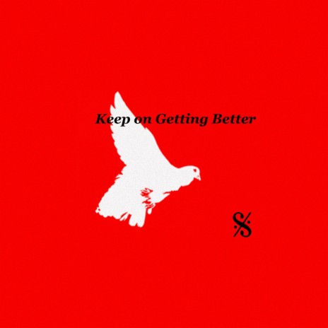 Keep on Getting Better | Boomplay Music