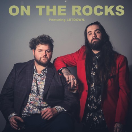 On The Rocks (feat. Letdown.) | Boomplay Music