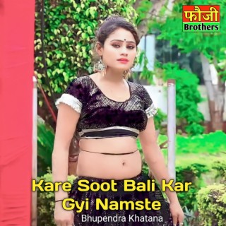 Kare Soot Bali Kar Gyi Namste