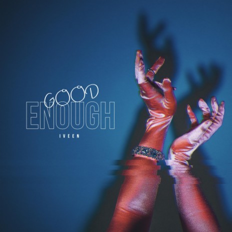 Good Enough | Boomplay Music