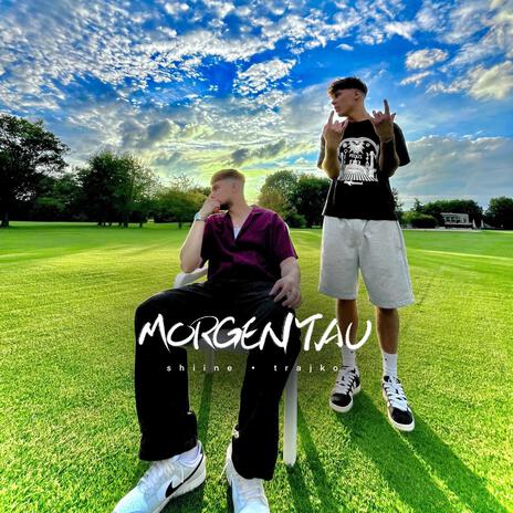 Morgentau ft. Trajko | Boomplay Music