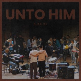 Unto Him (Live)