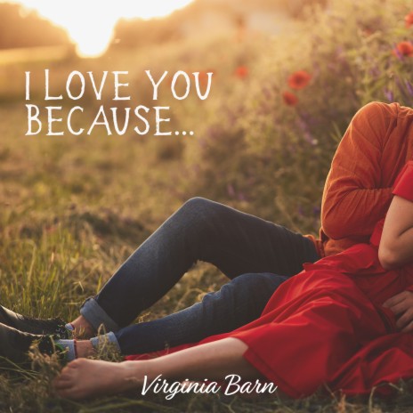 I Love You Because… | Boomplay Music