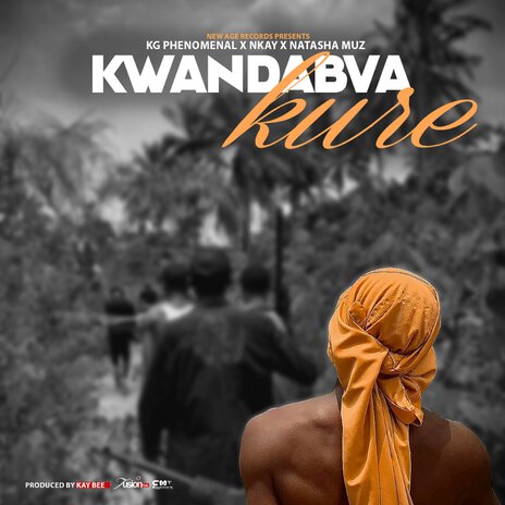 Kwandabva Kure ft. Natasha Muz & NKay | Boomplay Music