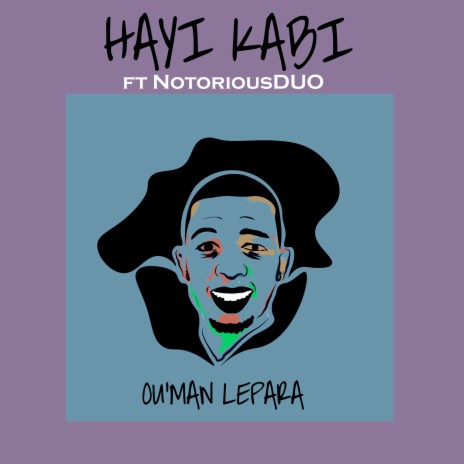 Hayi Kabi ft. NotoriousDUO | Boomplay Music