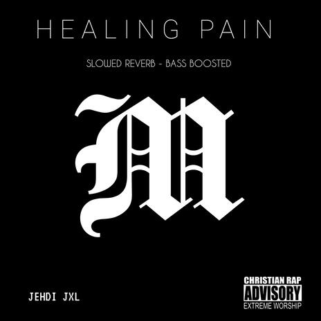 Healing Pain slowed reverb Bass Boosted