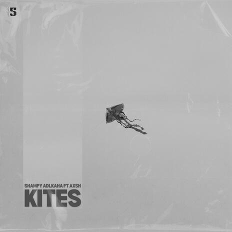 KITES ft. AXSH | Boomplay Music