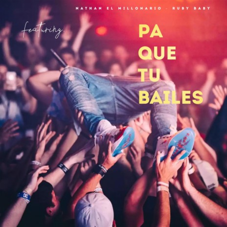 Pa que tu bailes ft. Ruby Baby | Boomplay Music