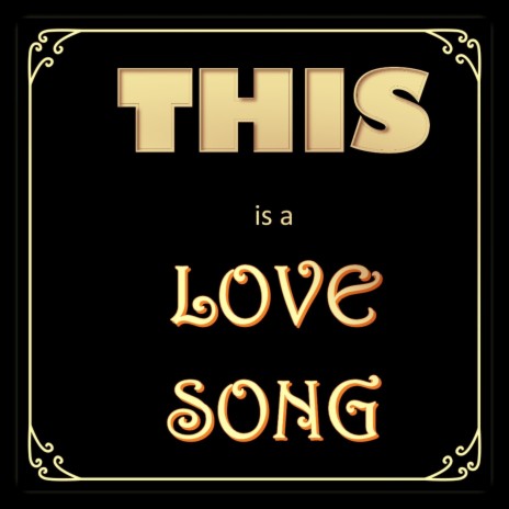 This Is a Love Song | Boomplay Music