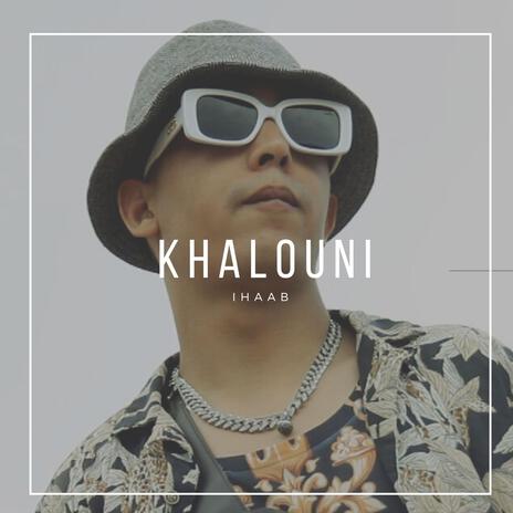 KHALOUNI | Boomplay Music