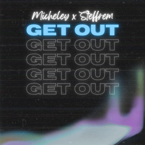 Get Out ft. Micheley | Boomplay Music